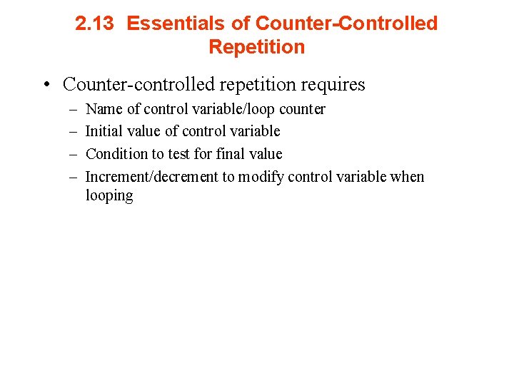 2. 13 Essentials of Counter-Controlled Repetition • Counter-controlled repetition requires – – Name of