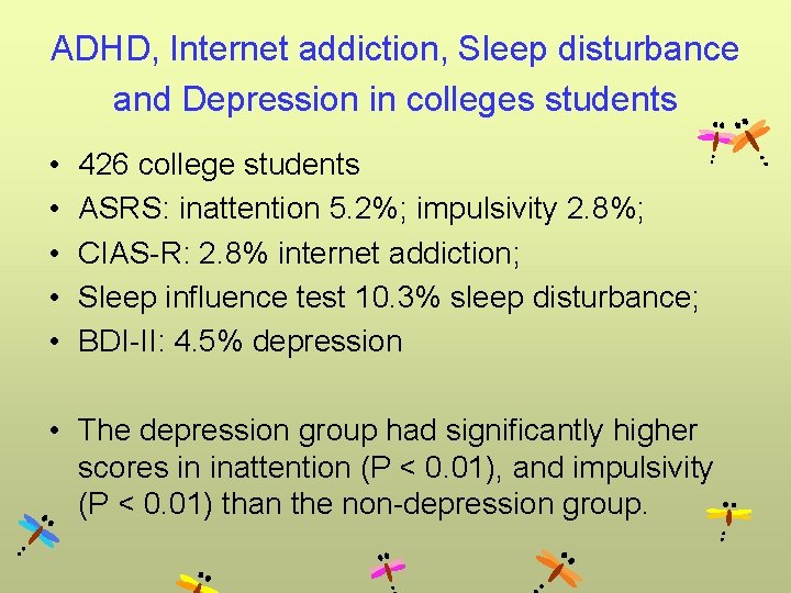 ADHD, Internet addiction, Sleep disturbance and Depression in colleges students • • • 426