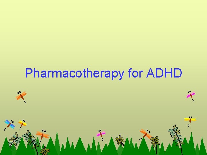 Pharmacotherapy for ADHD 