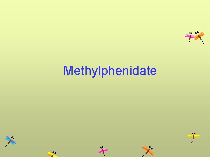 Methylphenidate Methylphenidate