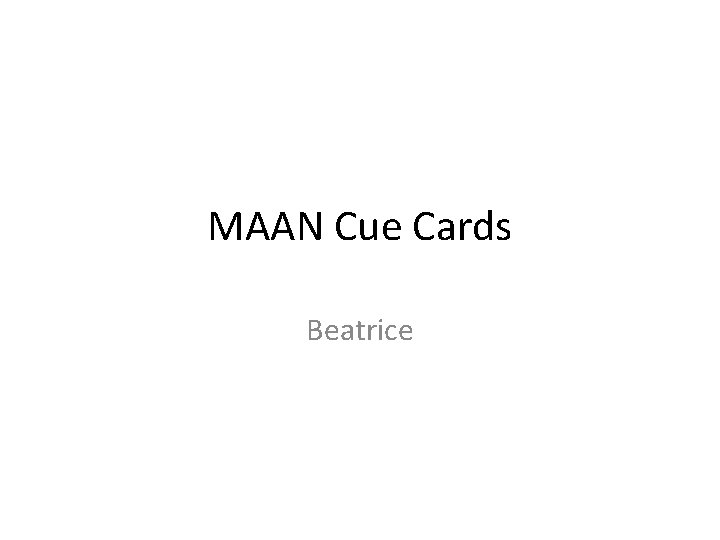MAAN Cue Cards Beatrice 
