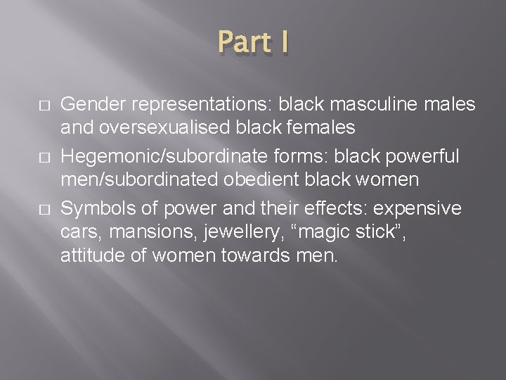 Part I � � � Gender representations: black masculine males and oversexualised black females Part I � � � Gender representations: black masculine males and oversexualised black females