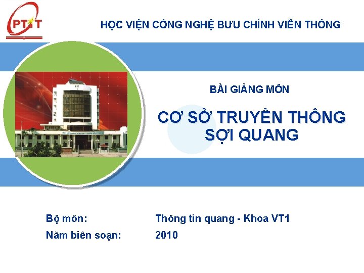 HỌC VIỆN CÔNG NGHỆ BƯU CHÍNH VIỄN THÔNG BÀI GIẢNG MÔN CƠ SỞ TRUYỀN