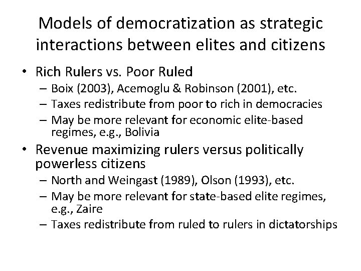 Models of democratization as strategic interactions between elites and citizens • Rich Rulers vs.