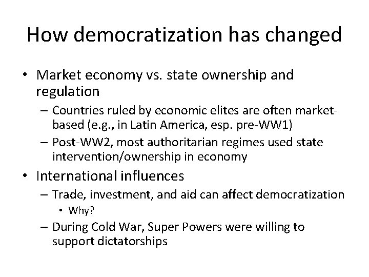 How democratization has changed • Market economy vs. state ownership and regulation – Countries