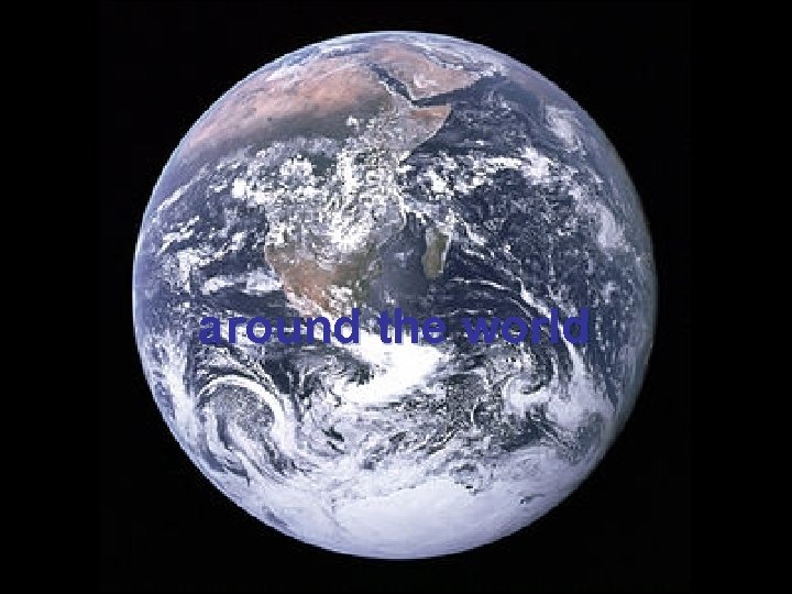 around the world around the world
