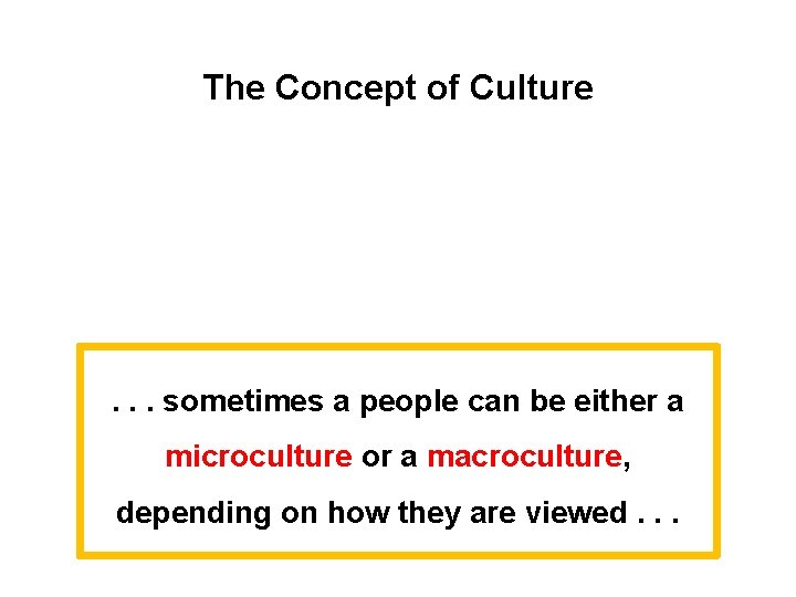 The Concept of Culture . . . sometimes a people can be either a The Concept of Culture . . . sometimes a people can be either a