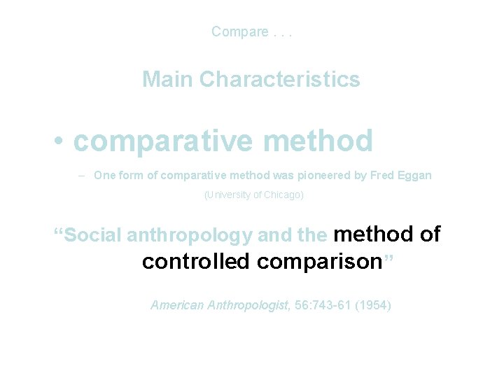 Compare. . . Main Characteristics • comparative method – One form of comparative method Compare. . . Main Characteristics • comparative method – One form of comparative method