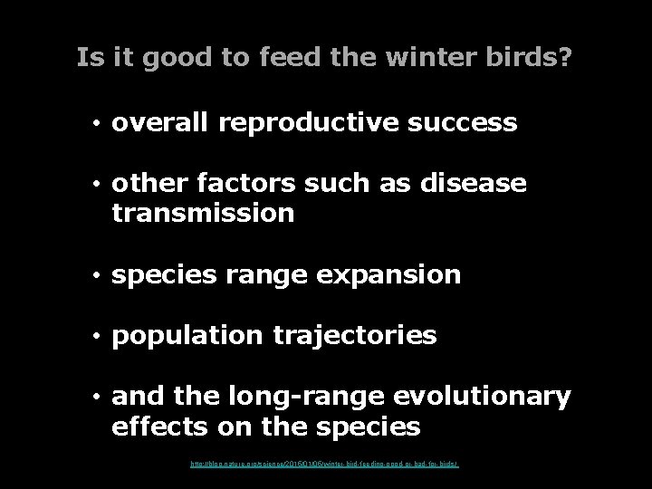 Is it good to feed the winter birds? • overall reproductive success • other Is it good to feed the winter birds? • overall reproductive success • other