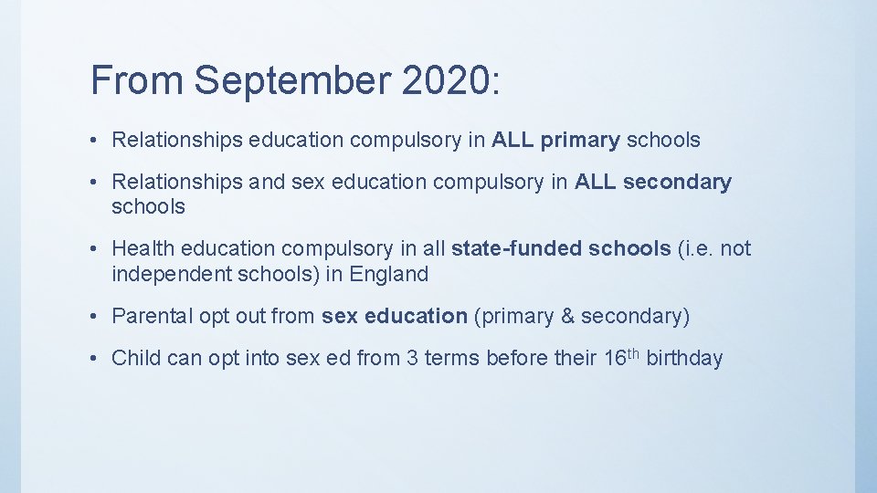 From September 2020: • Relationships education compulsory in ALL primary schools • Relationships and