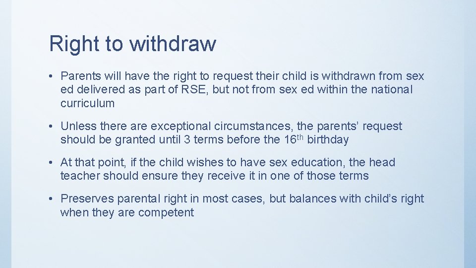 Right to withdraw • Parents will have the right to request their child is