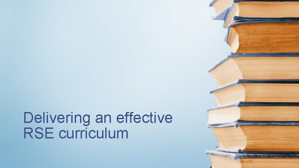 Delivering an effective RSE curriculum 