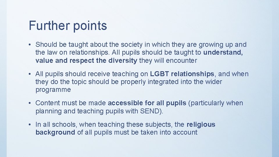 Further points • Should be taught about the society in which they are growing