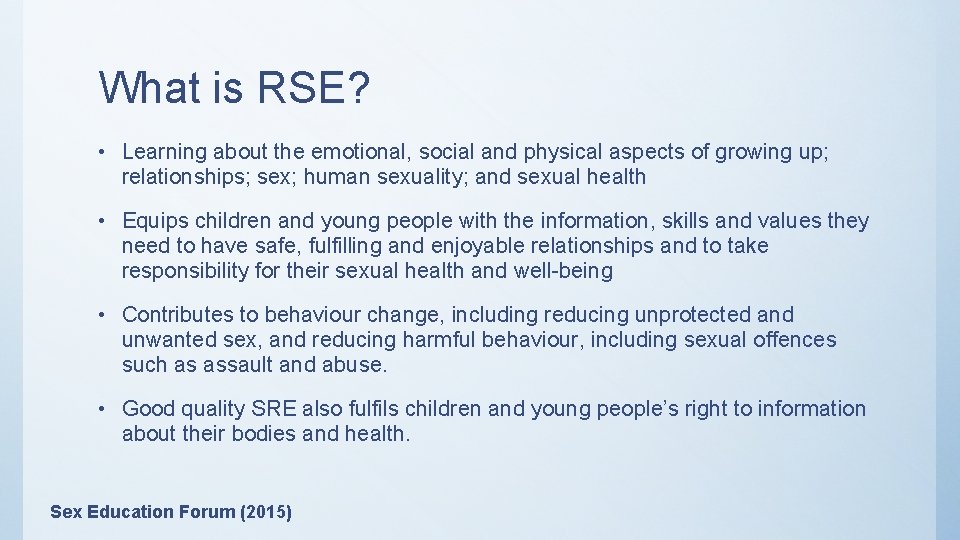 What is RSE? • Learning about the emotional, social and physical aspects of growing
