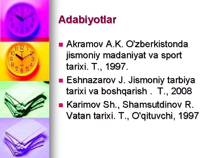 Adabiyotlar Akramov A. K. O'zberkistonda jismoniy madaniyat va sport tarixi. Т. , 1997. n