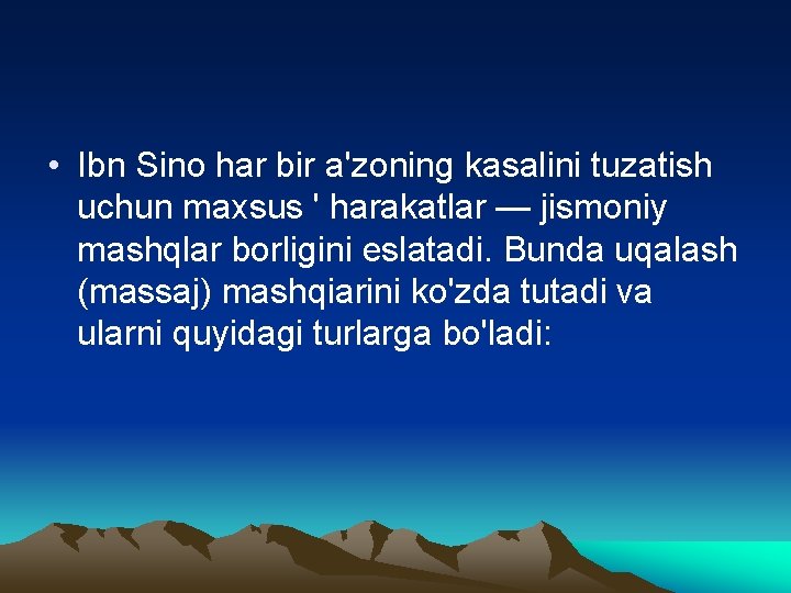  • Ibn Sino har bir a'zoning kasalini tuzatish uchun maxsus ' harakatlar —