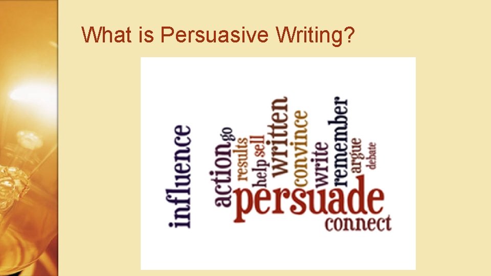 What is Persuasive Writing? 