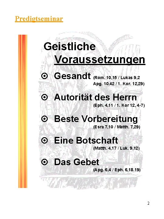 Predigtseminar Geistliche Voraussetzungen ¤ Gesandt (Röm. 10, 15 / Lukas 9, 2 Apg. 10,