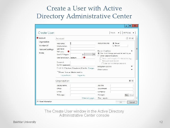 Create a User with Active Directory Administrative Center The Create User window in the