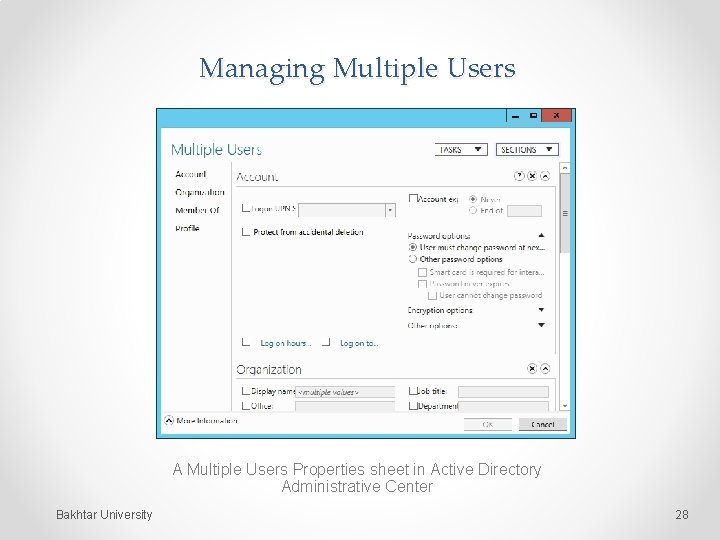 Managing Multiple Users A Multiple Users Properties sheet in Active Directory Administrative Center Bakhtar