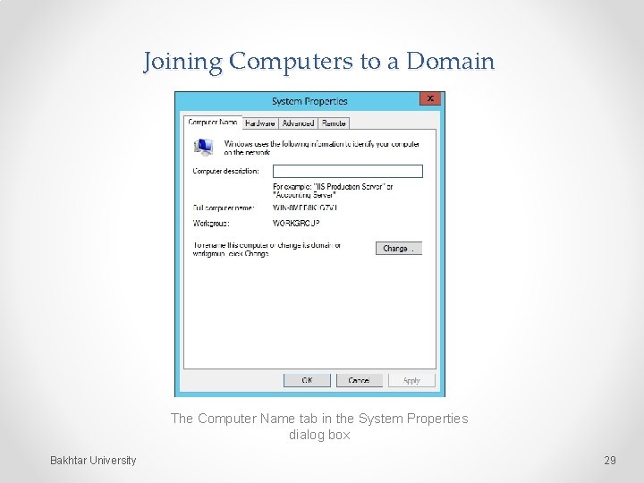 Joining Computers to a Domain The Computer Name tab in the System Properties dialog