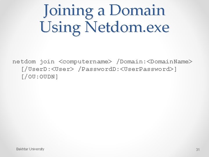 Joining a Domain Using Netdom. exe netdom join <computername> /Domain: <Domain. Name> [/User. D:
