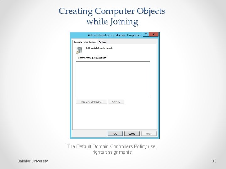 Creating Computer Objects while Joining The Default Domain Controllers Policy user rights assignments Bakhtar