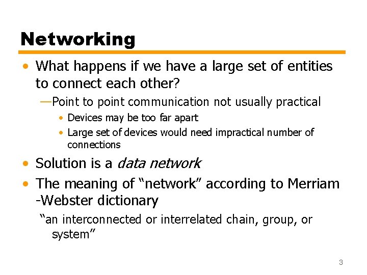 Networking • What happens if we have a large set of entities to connect Networking • What happens if we have a large set of entities to connect
