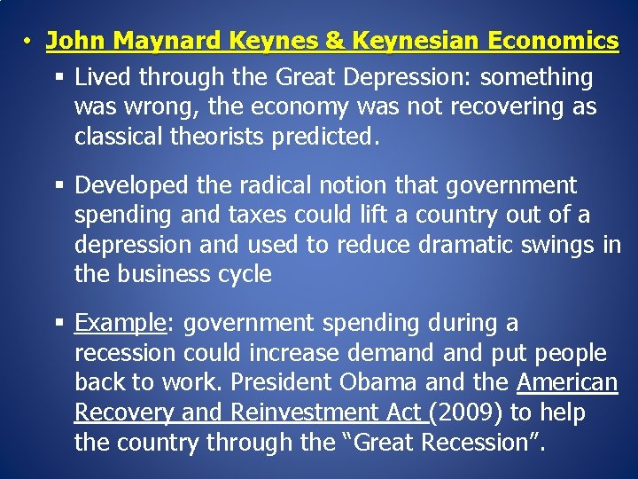  • John Maynard Keynes & Keynesian Economics § Lived through the Great Depression: