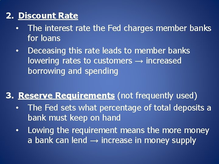 2. Discount Rate • The interest rate the Fed charges member banks for loans