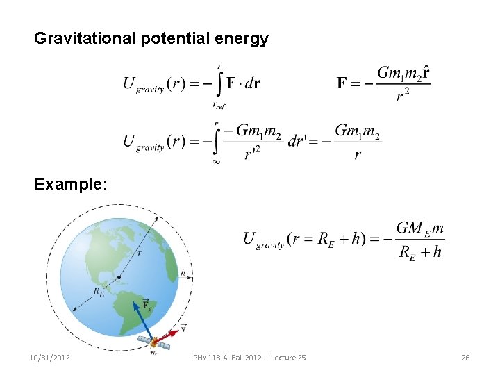 Gravitational potential energy Example: 10/31/2012 PHY 113 A Fall 2012 -- Lecture 25 26