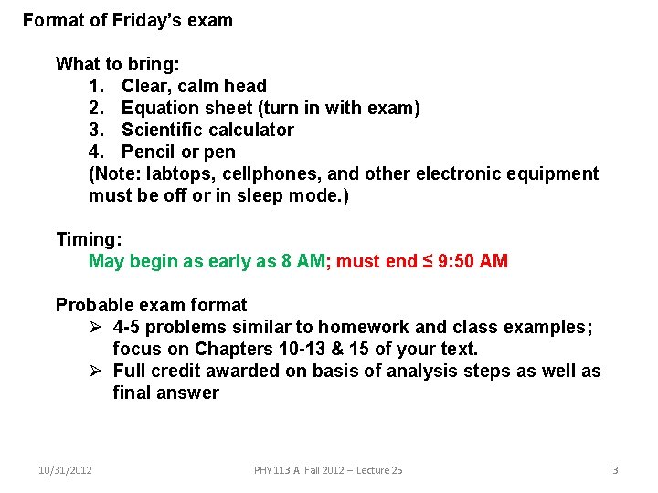 Format of Friday’s exam What to bring: 1. Clear, calm head 2. Equation sheet