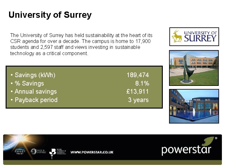 University of Surrey The University of Surrey has held sustainability at the heart of