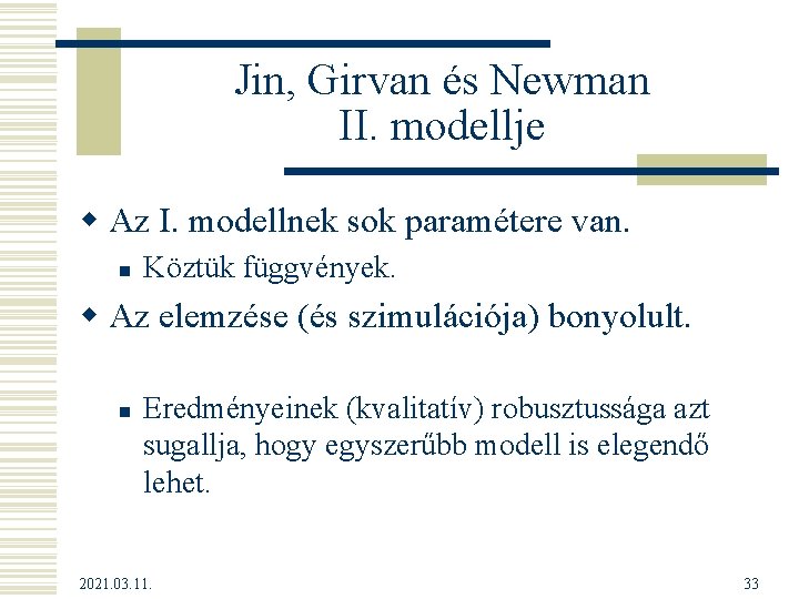 Jin, Girvan és Newman II. modellje w Az I. modellnek sok paramétere van. n