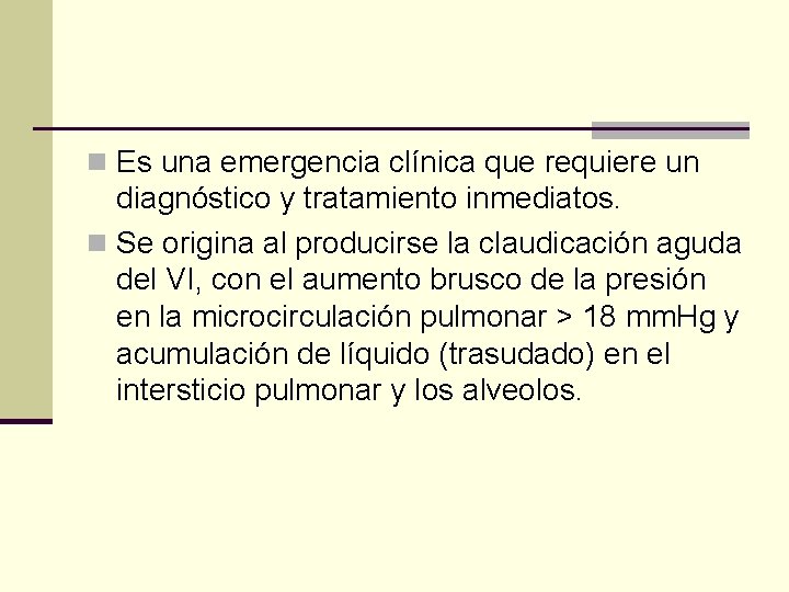 n Es una emergencia clínica que requiere un diagnóstico y tratamiento inmediatos. n Se n Es una emergencia clínica que requiere un diagnóstico y tratamiento inmediatos. n Se