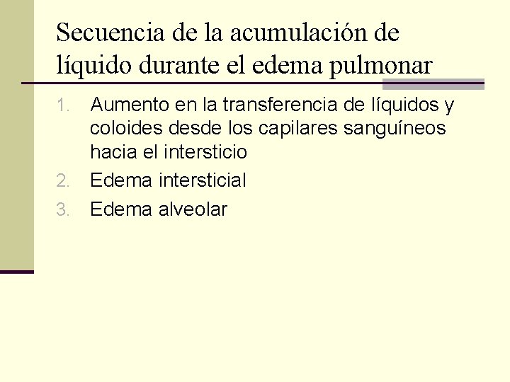 Secuencia de la acumulación de líquido durante el edema pulmonar Aumento en la transferencia Secuencia de la acumulación de líquido durante el edema pulmonar Aumento en la transferencia
