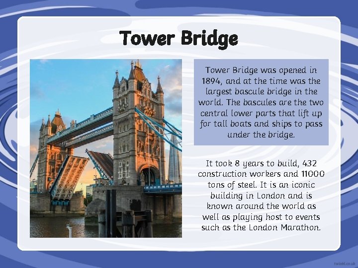 Tower Bridge was opened in 1894, and at the time was the largest bascule