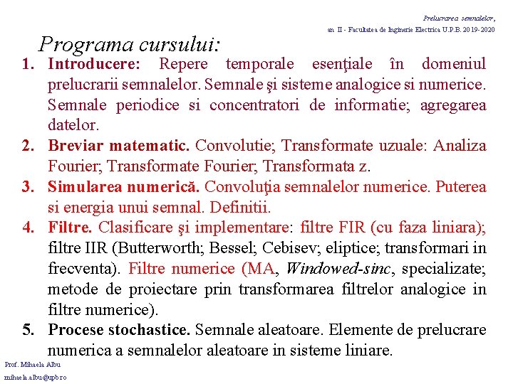 Prelucrarea semnalelor, Programa cursului: an II - Facultatea de Inginerie Electrica U. P. B.