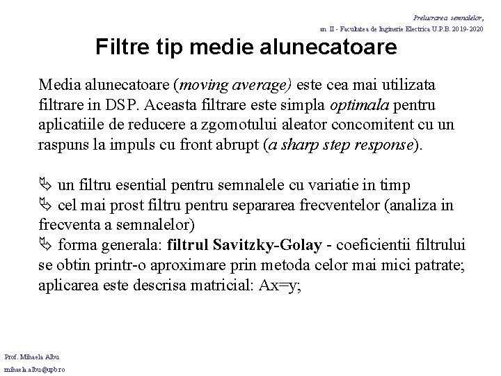 Prelucrarea semnalelor, an II - Facultatea de Inginerie Electrica U. P. B. 2019 -2020