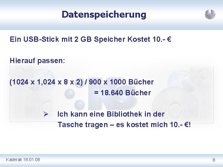 Datenspeicherung Ein USB-Stick mit 2 GB Speicher Kostet 10. - € Hierauf passen: (1024