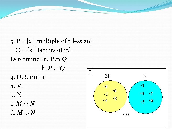 3. P = {x | multiple of 3 less 20} Q = {x |