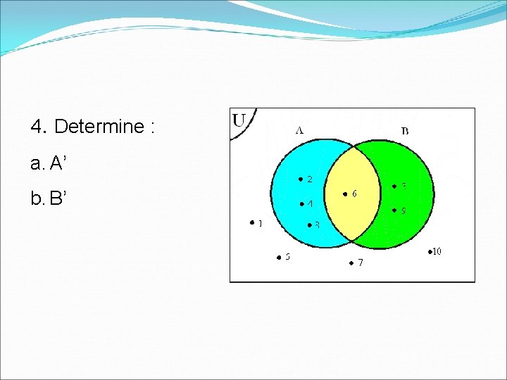 4. Determine : a. A’ b. B’ 