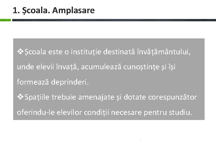 1. Școala. Amplasare vȘcoala este o instituție destinată învățământului, unde elevii învață, acumulează cunoștințe