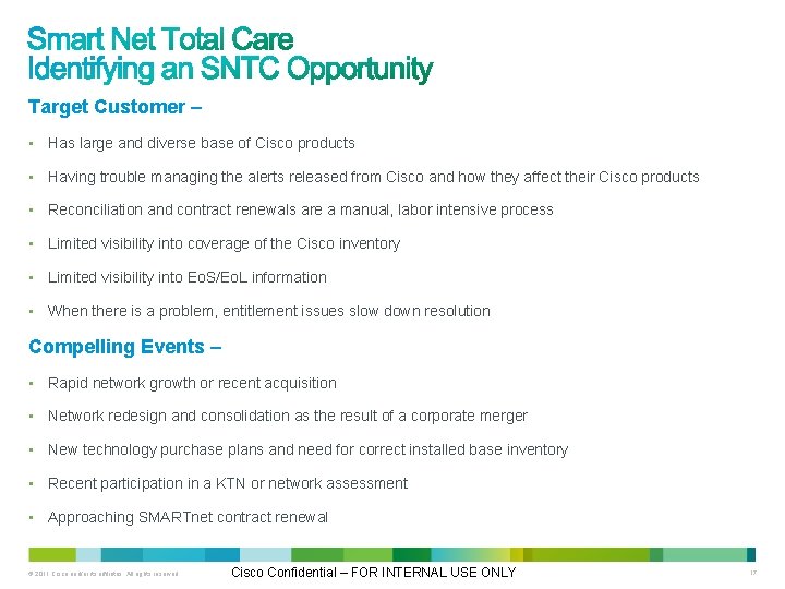Target Customer – • Has large and diverse base of Cisco products • Having