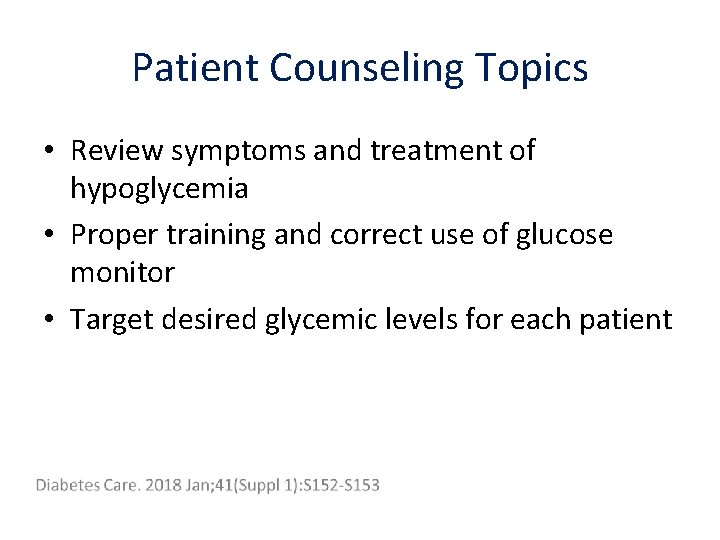 Patient Counseling Topics • Review symptoms and treatment of hypoglycemia • Proper training and