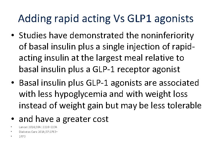 Adding rapid acting Vs GLP 1 agonists • Studies have demonstrated the noninferiority of