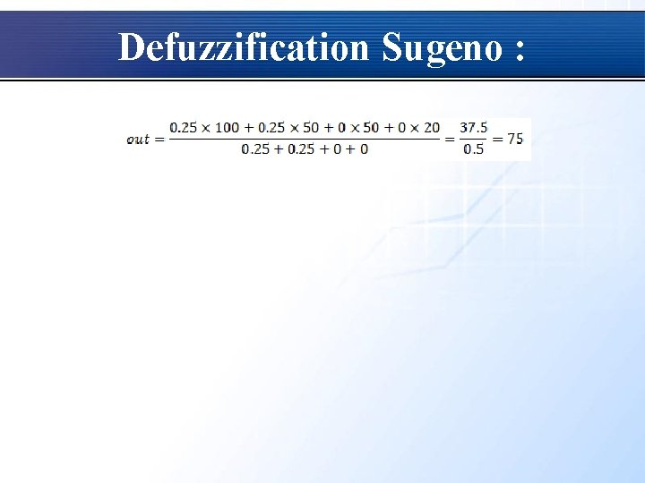 Defuzzification Sugeno : 