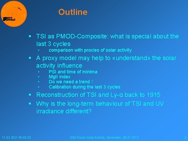 Outline § TSI as PMOD-Composite: what is special about the last 3 cycles •
