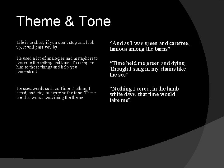 Theme & Tone Life is to short, if you don’t stop and look up, Theme & Tone Life is to short, if you don’t stop and look up,