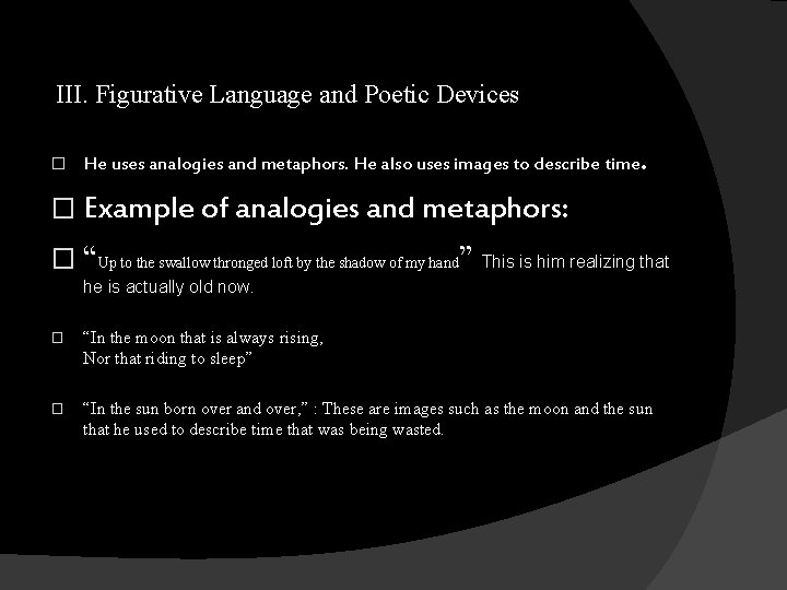 III. Figurative Language and Poetic Devices � He uses analogies and metaphors. He also III. Figurative Language and Poetic Devices � He uses analogies and metaphors. He also